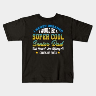 Senior 2023 Dad. Class of 2023 Graduate. Kids T-Shirt